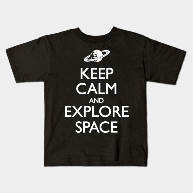 Keep Calm And Explore Space Kids T-Shirt by Ramateeshop